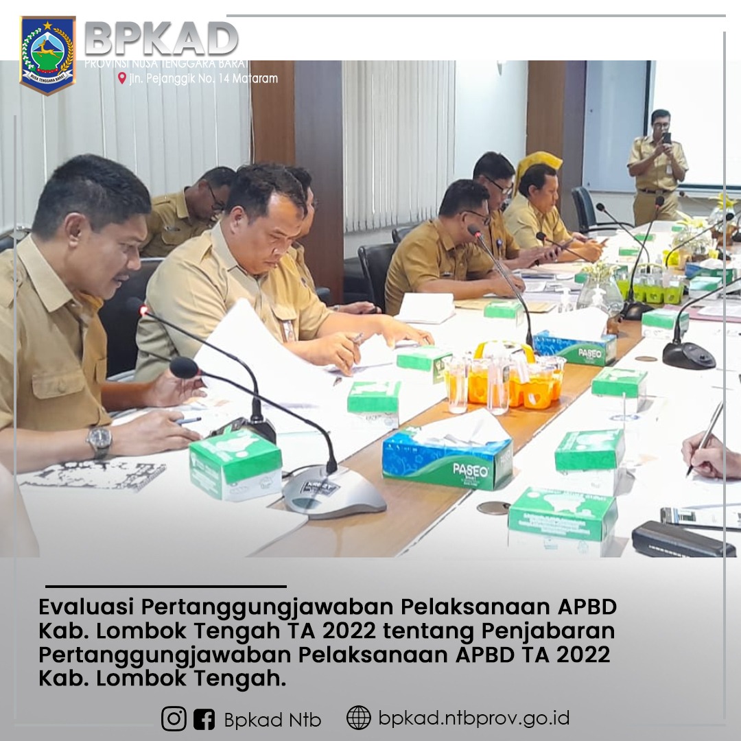 Evaluasi Pertanggungjawaban Pelaksanaan APBD Kabupaten Lombok Tengah Tahun Anggaran 2022 tentang Penjabaran Pertanggungjawaban Pelaksanaan APBD Tahun